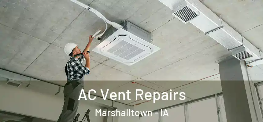  AC Vent Repairs Marshalltown - IA