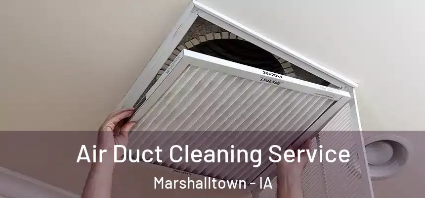  Air Duct Cleaning Service Marshalltown - IA