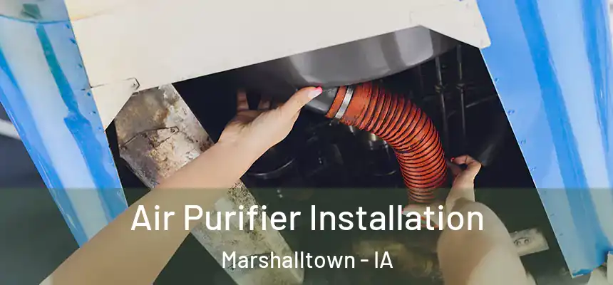  Air Purifier Installation Marshalltown - IA