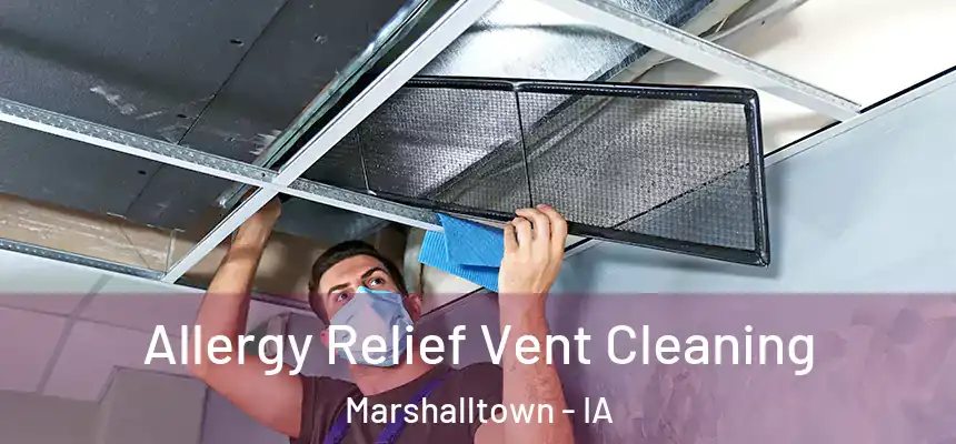  Allergy Relief Vent Cleaning Marshalltown - IA