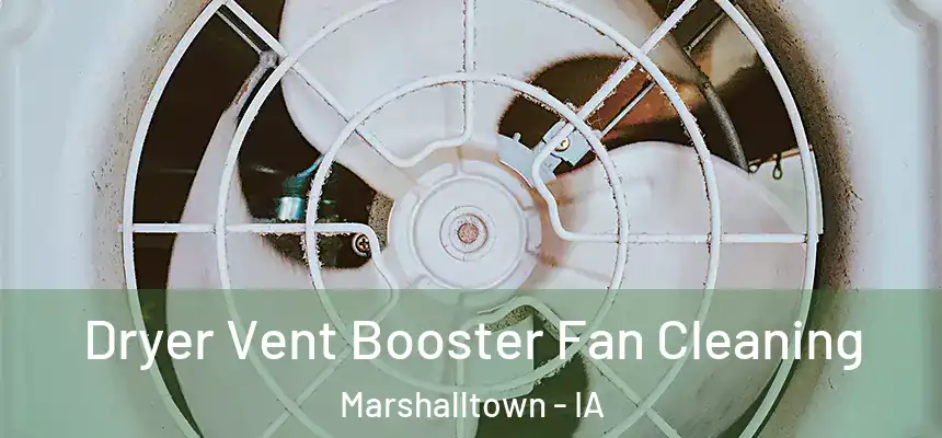 Dryer Vent Booster Fan Cleaning Marshalltown - IA