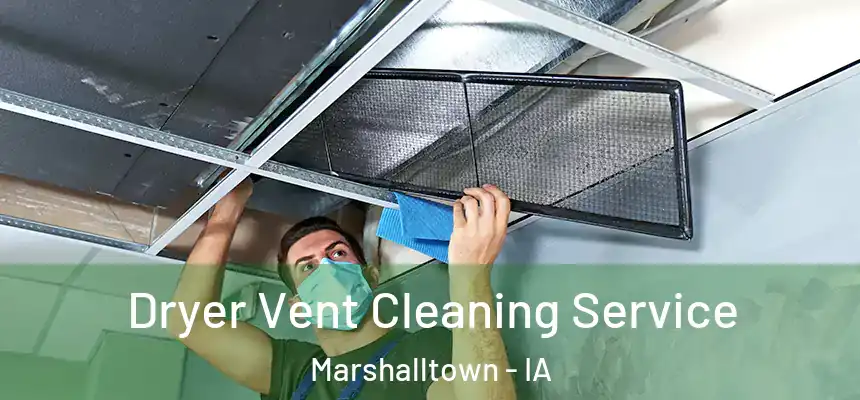  Dryer Vent Cleaning Service Marshalltown - IA