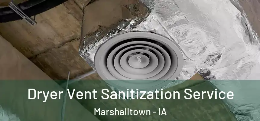  Dryer Vent Sanitization Service Marshalltown - IA
