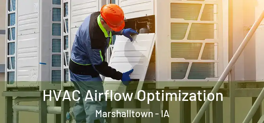  HVAC Airflow Optimization Marshalltown - IA