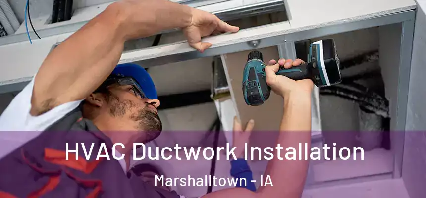  HVAC Ductwork Installation Marshalltown - IA