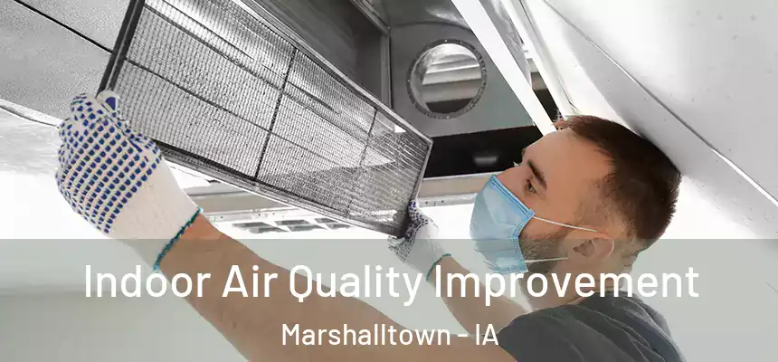 Indoor Air Quality Improvement Marshalltown - IA
