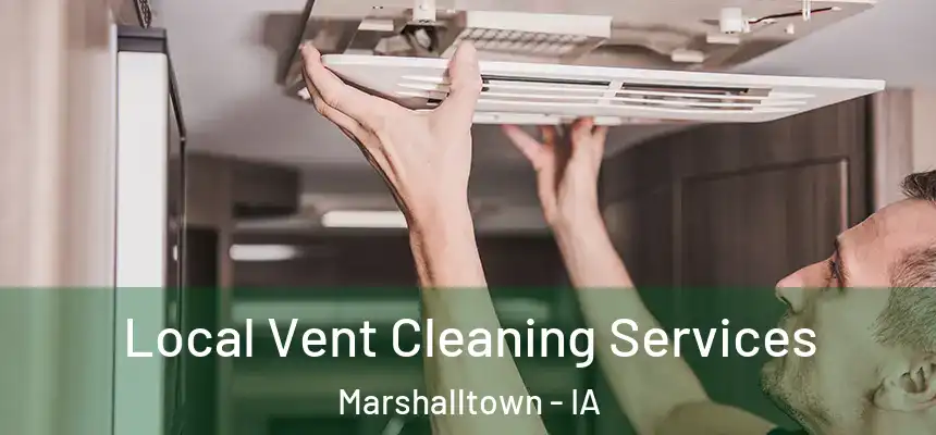  Local Vent Cleaning Services Marshalltown - IA